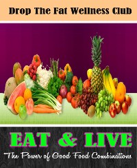Cover EAT & LIVE: The Power of Good Food Combinations