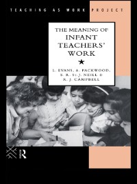 Cover The Meaning of Infant Teachers'' Work