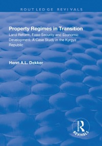 Cover Property Regimes in Transition, Land Reform, Food Security and Economic Development: A Case Study in the Kyrguz Republic
