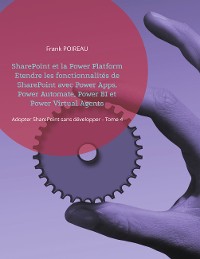 Cover SharePoint et la Power Platform Etendre les fonctionnalités de SharePoint avec Power Apps, Power Automate, Power BI et Power Virtual Agents