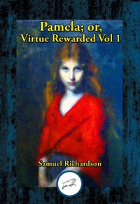 Cover Pamela; or, Virtue Rewarded