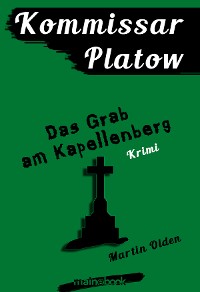 Cover Kommissar Platow, Band 2: Das Grab am Kapellenberg