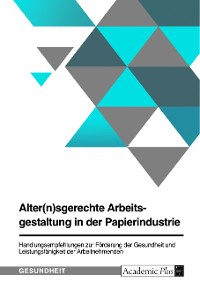 Cover Alter(n)sgerechte Arbeitsgestaltung in der Papierindustrie