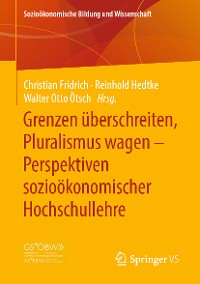 Cover Grenzen überschreiten, Pluralismus wagen – Perspektiven sozioökonomischer Hochschullehre