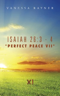 Cover Isaiah 26:3 - 4 "Perfect Peace Vii"