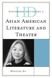 Cover Historical Dictionary of Asian American Literature and Theater