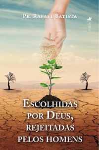 Cover Escolhidas por Deus, rejeitadas pelos homens