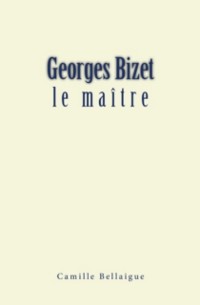 Cover Georges Bizet : le maître