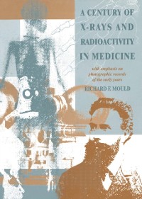 Cover Century of X-Rays and Radioactivity in Medicine
