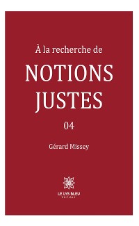 Cover À la recherche de notions justes - Tome 4