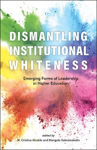 Cover Dismantling Institutional Whiteness