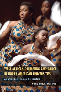 Cover West African Drumming and Dance in North American Universities