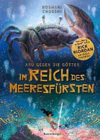 Cover Aru gegen die Götter, Band 2: Im Reich des Meeresfürsten (Rick Riordan Presents)