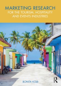 Cover Marketing Research for the Tourism, Hospitality and Events Industries