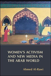 Cover Women's Activism and New Media in the Arab World