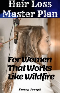 Cover Hair loss Master Plan for Women That Works like Wildfire 100% Guaranteed