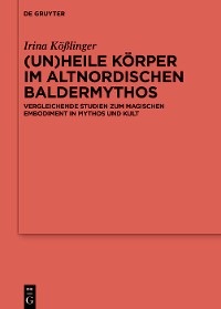 Cover (Un)heile Körper im altnordischen Baldermythos