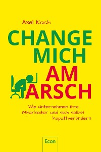 Cover Change mich am Arsch