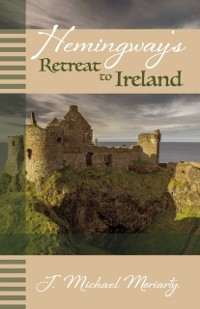 Cover Hemingway's Retreat to Ireland
