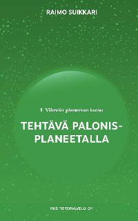 Cover Vihreän planeetan kutsu - Tehtävä Palonis-planeetalla