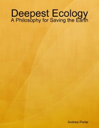 Cover Deepest Ecology: A Philosophy for Saving the Earth