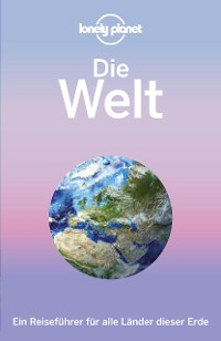 Cover Lonely Planet Reiseführer Die Welt