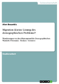 Cover Migration (k)eine Lösung des demographischen Problems?!