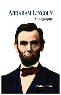 Cover Abraham Lincoln - : A Biography