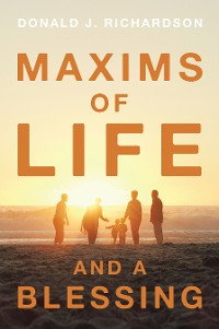 Cover Maxims of Life  and  A Blessing