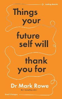 Cover Things Your Future Self Will Thank You For