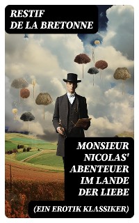 Cover Monsieur Nicolas' Abenteuer im Lande der Liebe (Ein Erotik Klassiker)