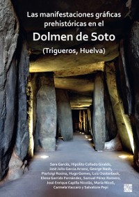 Cover Las manifestaciones gráficas prehistóricas en el dolmen de Soto (Trigueros, Huelva)