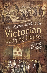 Cover Secret World of the Victorian Lodging House