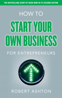 Cover How to Start Your Own Business for Entrepreneurs