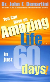 Cover You Can Have An Amazing Life In Just 60 Days!