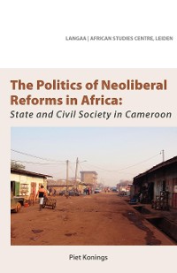 Cover The Politics of Neoliberal Reforms in Africa