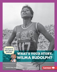 Cover What's Your Story, Wilma Rudolph?