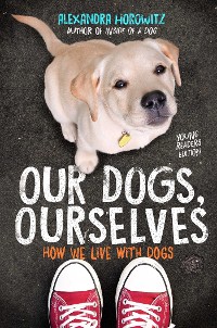 Cover Our Dogs, Ourselves -- Young Readers Edition