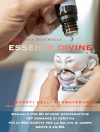 Cover Essenze Divine, i Segreti dell’Aromaterapia