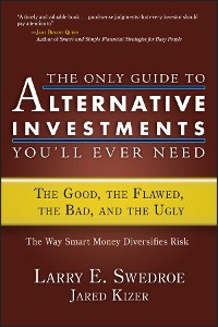 Cover The Only Guide to Alternative Investments You'll Ever Need