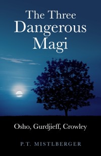 Cover Three Dangerous Magi: Osho Gurdjieff Cr