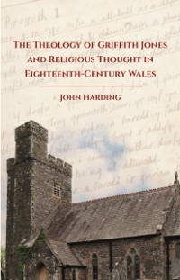 Cover Theology of Griffith Jones and Religious Thought in Eighteenth-Century Wales