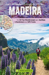Cover Der Wanderurlaubsführer Madeira. Ein Wander- und Reiseführer in einem