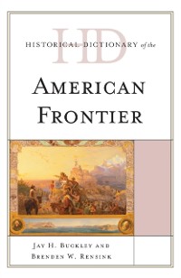 Cover Historical Dictionary of the American Frontier