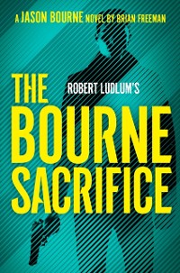 Cover Robert Ludlum's The Bourne Sacrifice