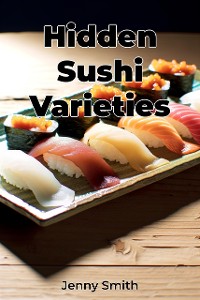 Cover Hidden Sushi Varieties