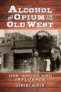 Cover Alcohol and Opium in the Old West