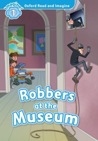 Cover Robbers at the Museum (Oxford Read and Imagine Level 1)