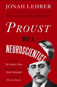Cover Proust Was a Neuroscientist