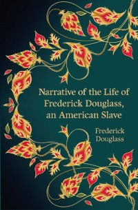Cover Narrative of the Life of Frederick Douglass, an American Slave (Hero Classics)